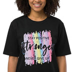 Women's “Stay Positive Stronger” Graphic T-Shirt-4